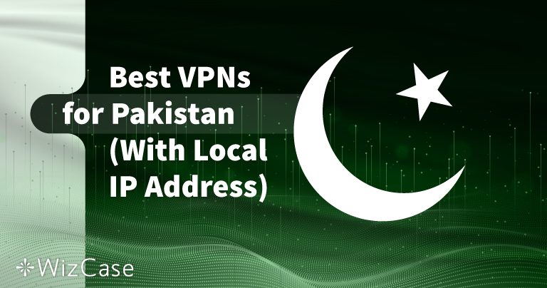 2026年安全而高速的 4 款顶级免费巴基斯坦 VPN