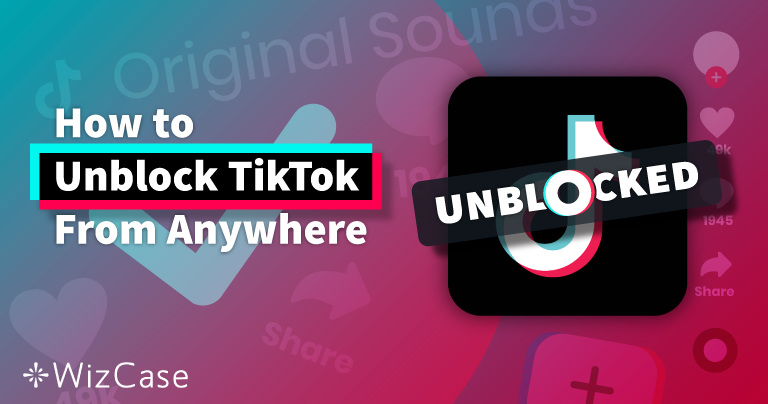 2026年如何使用VPN从任何地方安全地访问TikTok